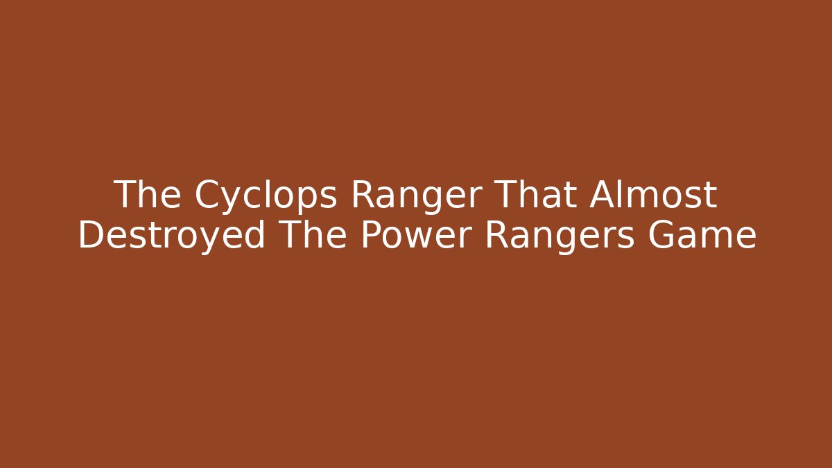 The Cyclops Ranger That Almost Destroyed The Power Rangers Game