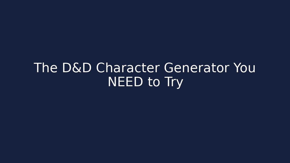 The D&D Character Generator You NEED to Try