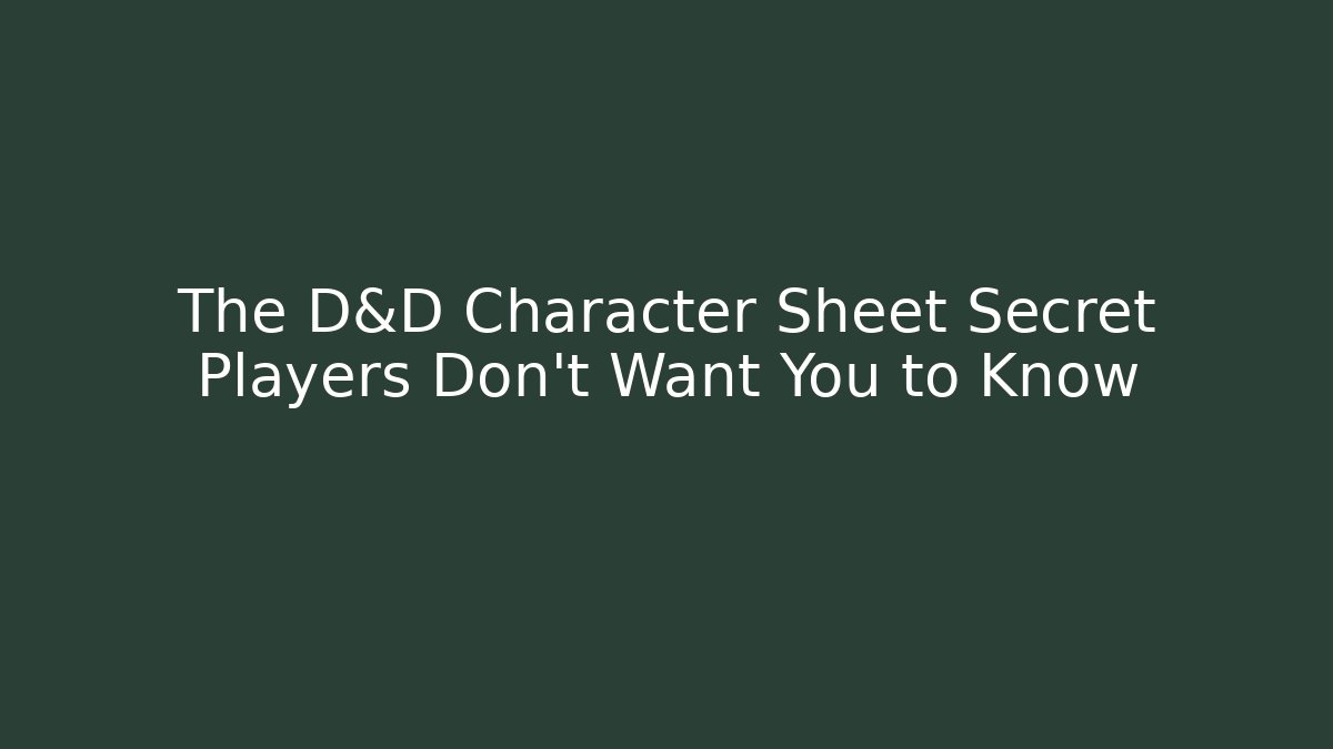 The D&D Character Sheet Secret Players Don't Want You to Know