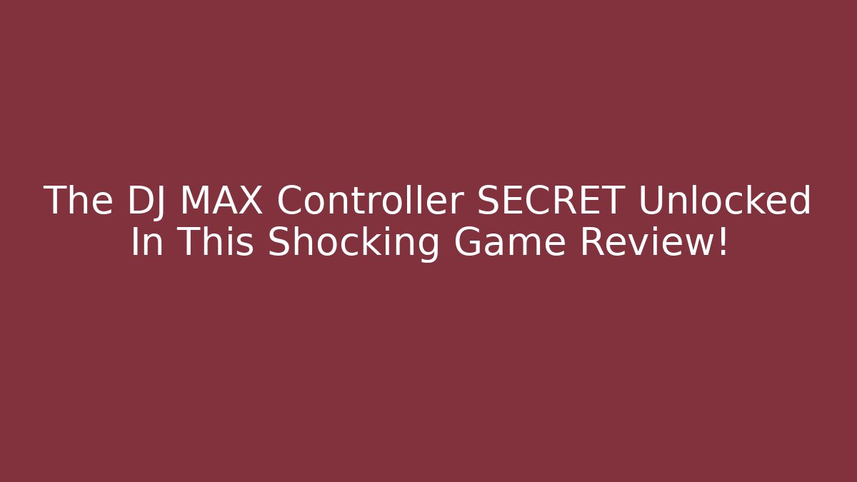 The DJ MAX Controller SECRET Unlocked In This Shocking Game Review!