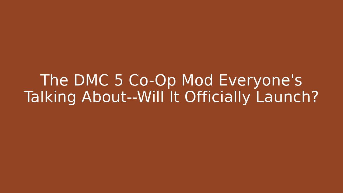The DMC 5 Co-Op Mod Everyone’s Talking About—Will It Officially Launch?