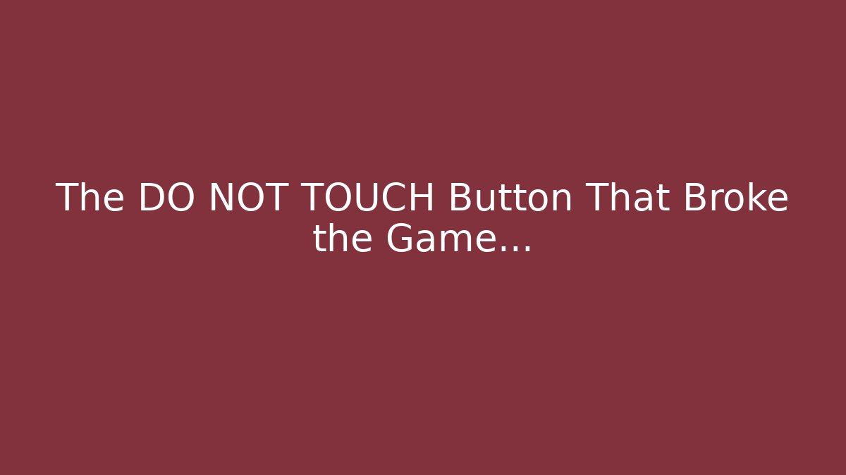 The DO NOT TOUCH Button That Broke the Game... - Critter Realm