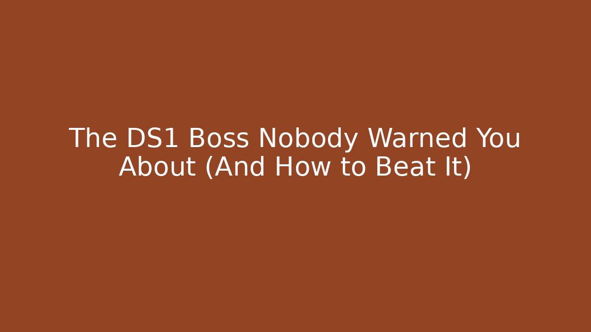 The DS1 Boss Nobody Warned You About (And How to Beat It)