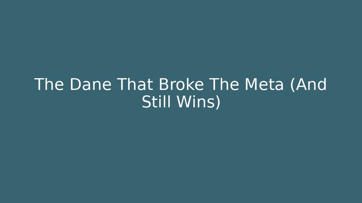 The Dane That Broke The Meta (And Still Wins) - Critter Realm