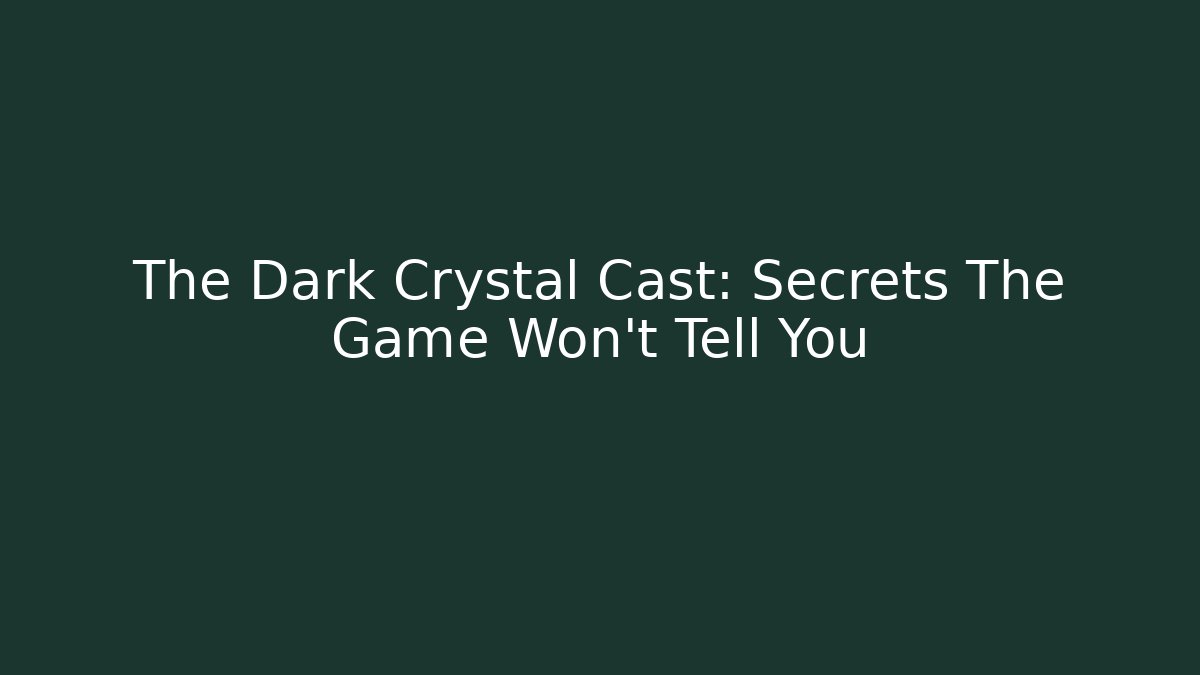 The Dark Crystal Cast: Secrets The Game Won't Tell You