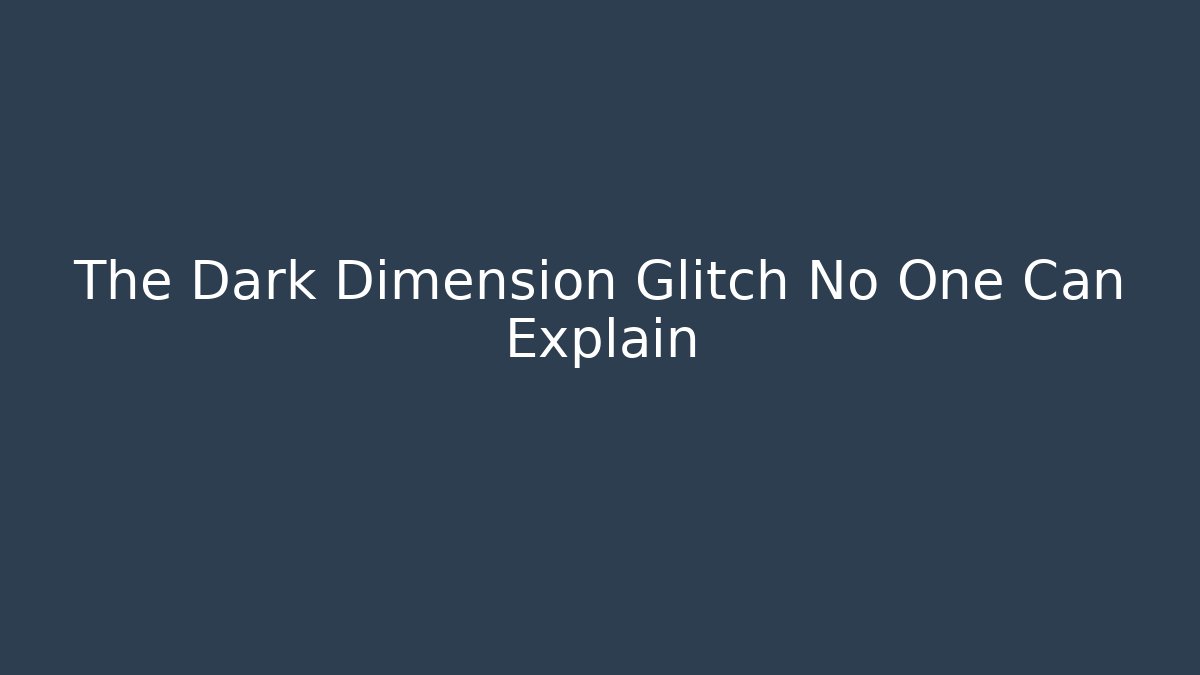 The Dark Dimension Glitch No One Can Explain - Critter Realm