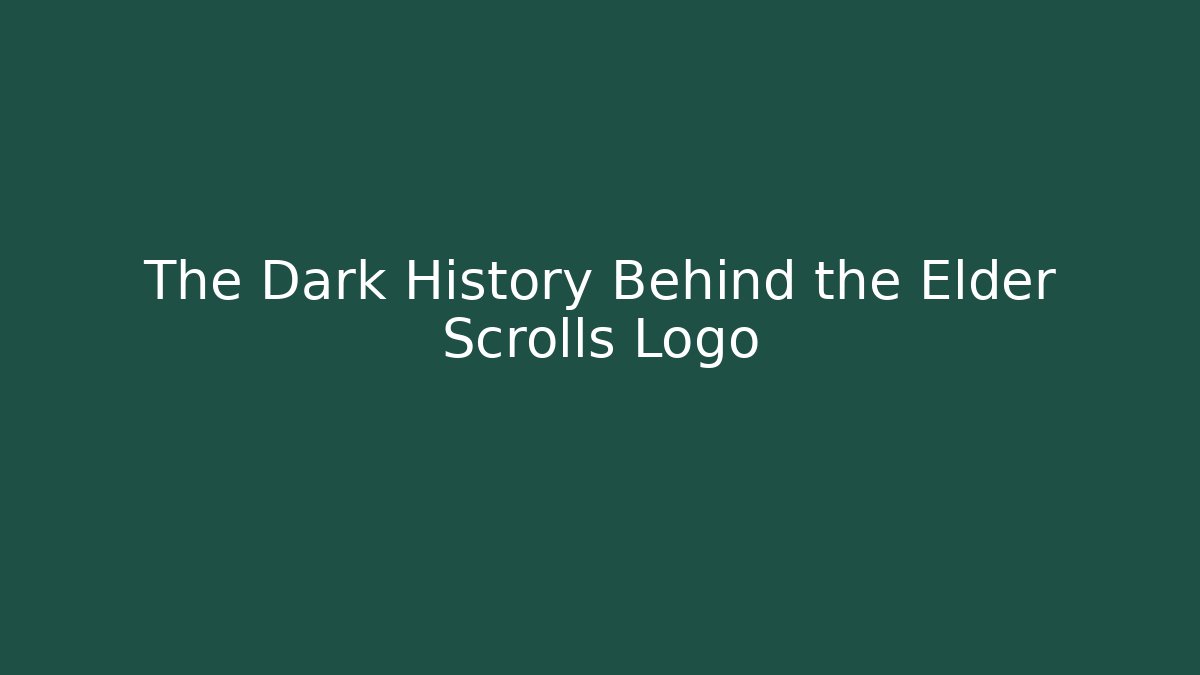 The Dark History Behind the Elder Scrolls Logo - Critter Realm