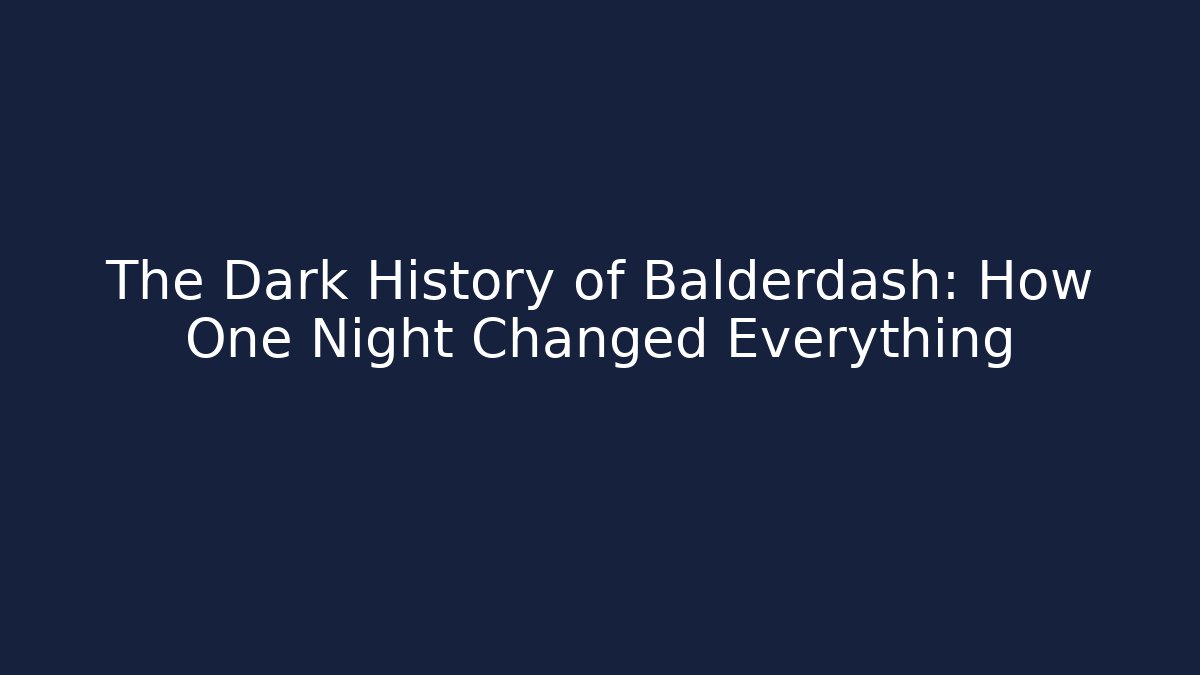 The Dark History of Balderdash: How One Night Changed Everything