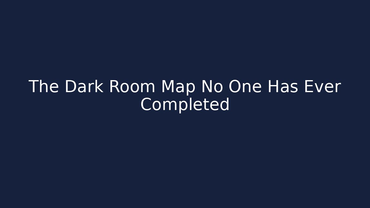 The Dark Room Map No One Has Ever Completed - Critter Realm