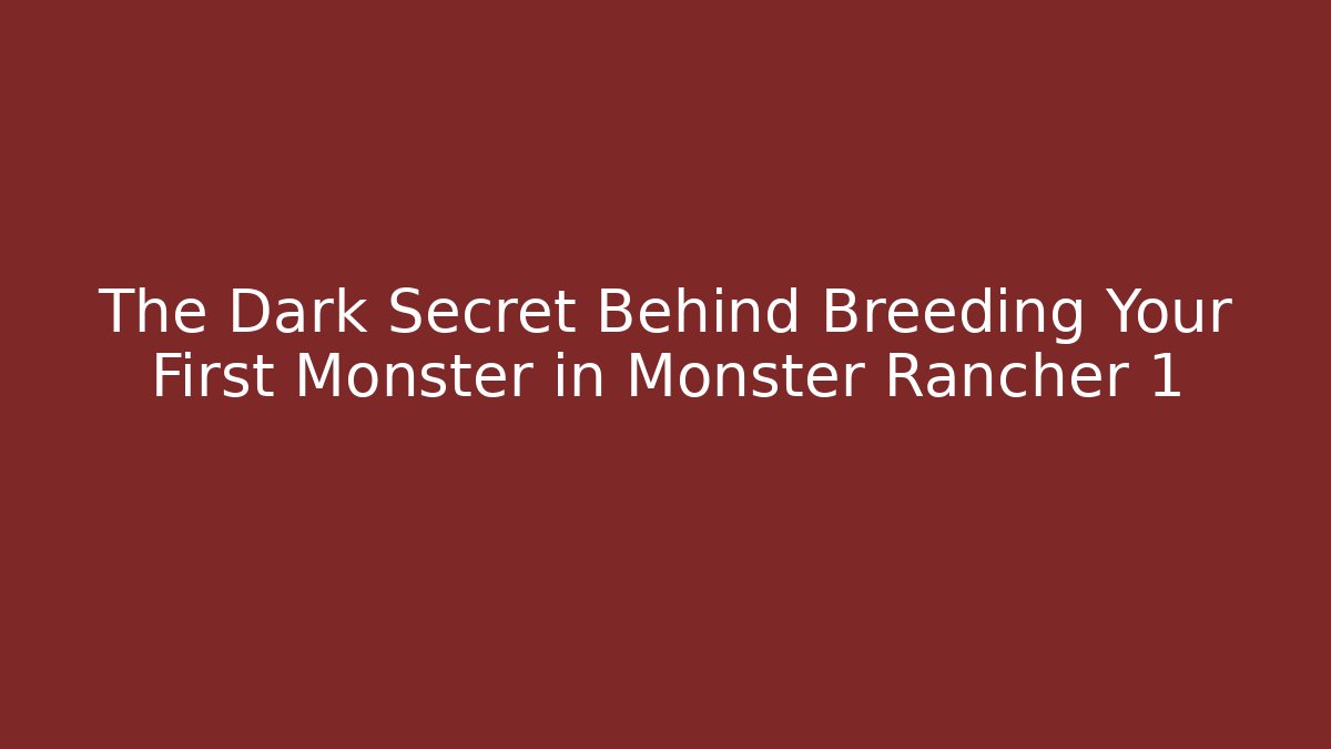 The Dark Secret Behind Breeding Your First Monster in Monster Rancher 1