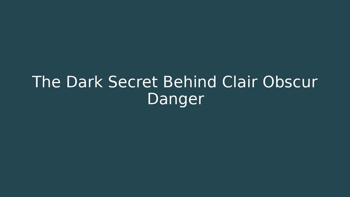 The Dark Secret Behind Clair Obscur Danger
