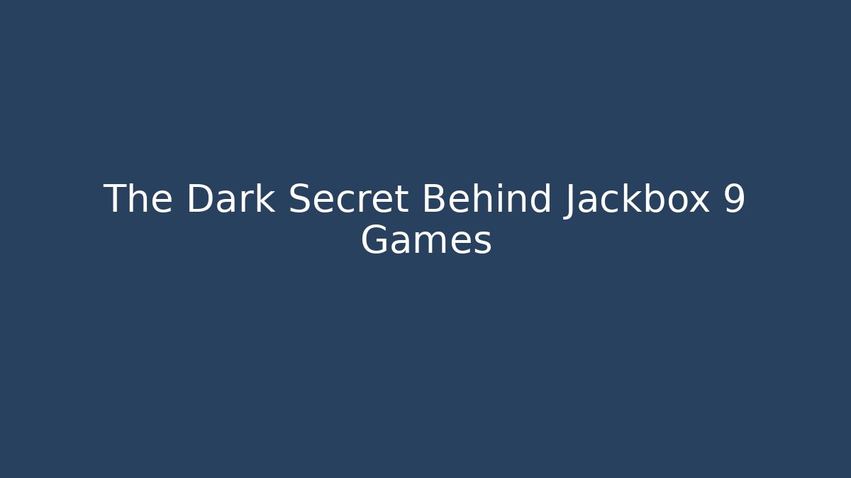 The Dark Secret Behind Jackbox 9 Games
