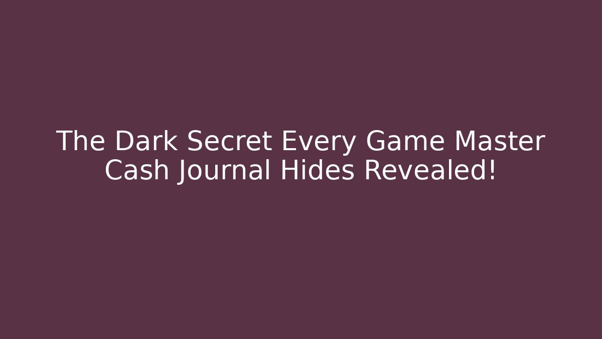 The Dark Secret Every Game Master Cash Journal Hides Revealed!