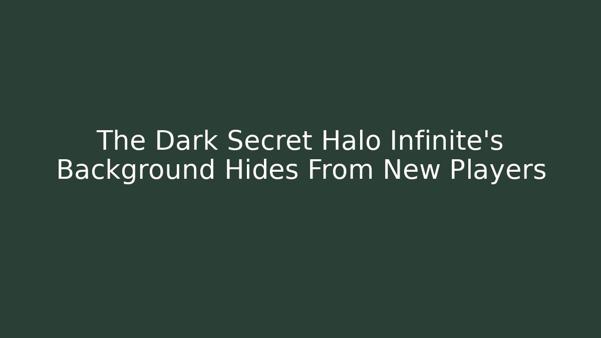 The Dark Secret Halo Infinite's Background Hides From New Players