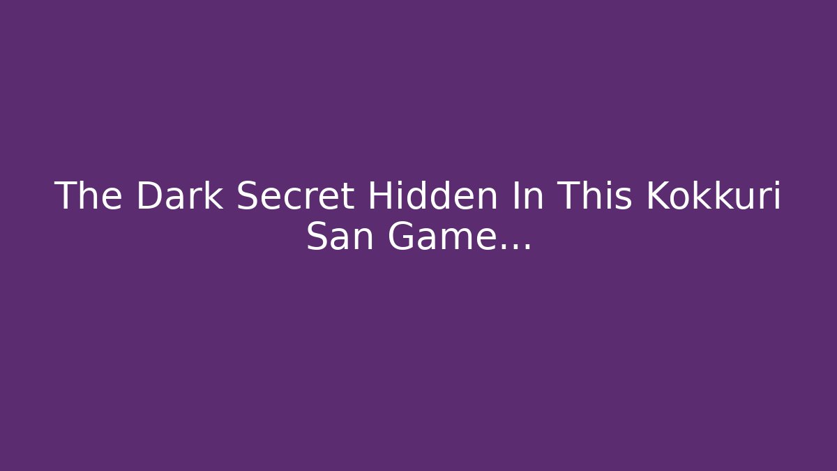 The Dark Secret Hidden In This Kokkuri San Game... - Critter Realm