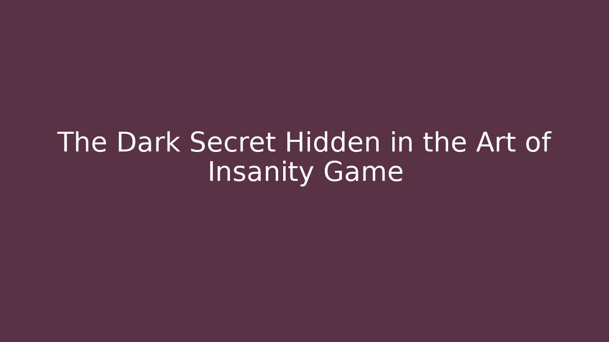 The Dark Secret Hidden in the Art of Insanity Game - Critter Realm