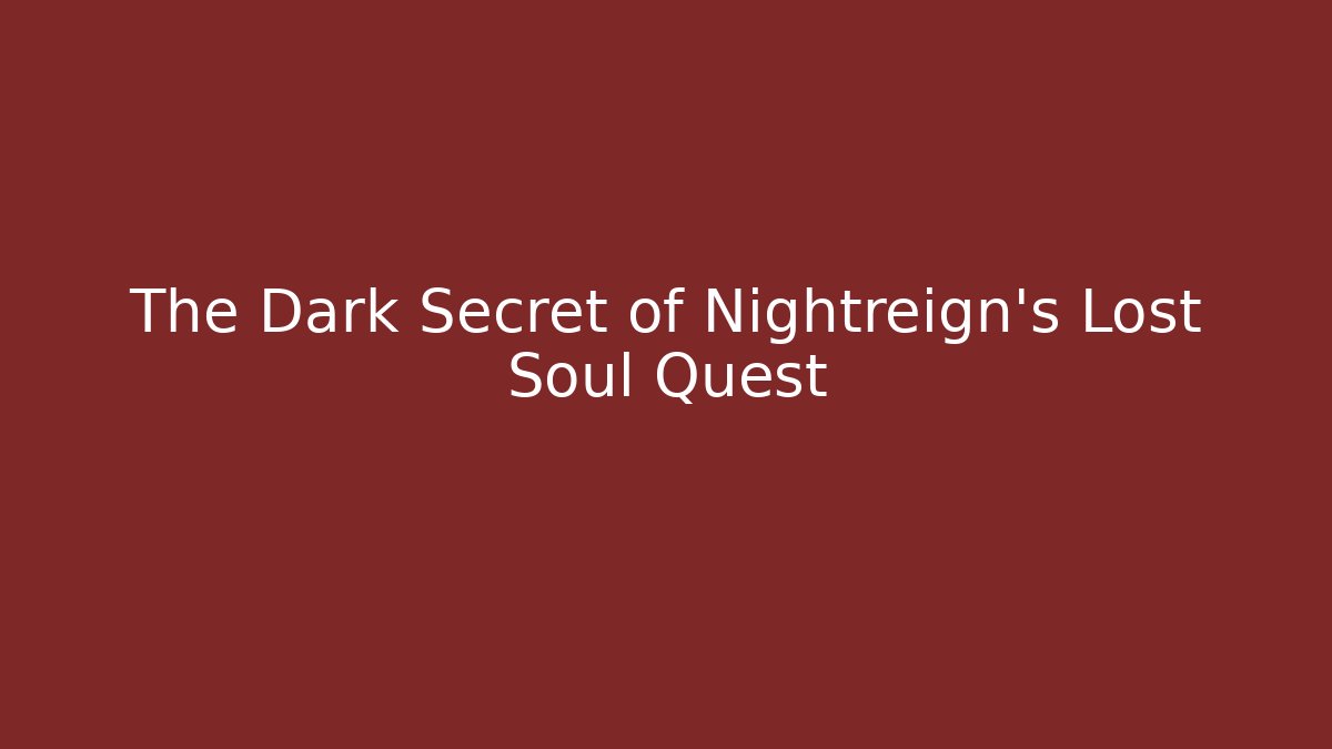 The Dark Secret of Nightreign's Lost Soul Quest