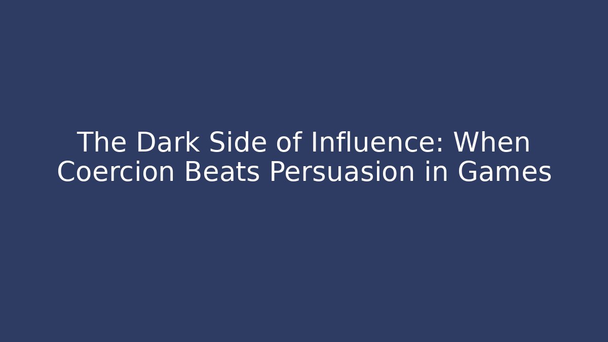 The Dark Side of Influence: When Coercion Beats Persuasion in Games