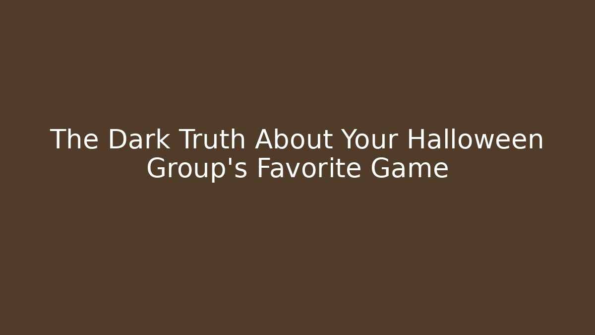 The Dark Truth About Your Halloween Group's Favorite Game - Critter Realm