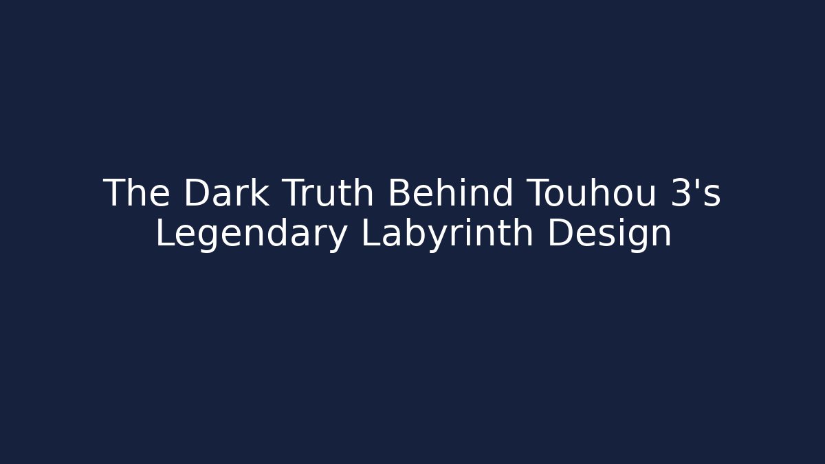 The Dark Truth Behind Touhou 3's Legendary Labyrinth Design