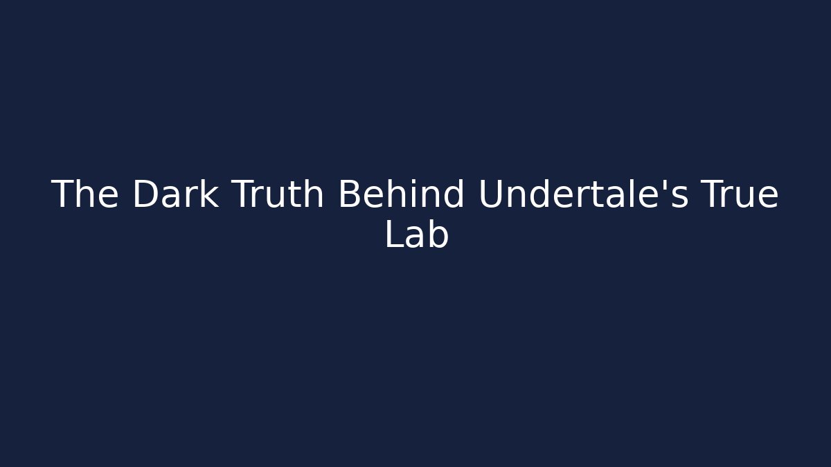 The Dark Truth Behind Undertale's True Lab - Critter Realm