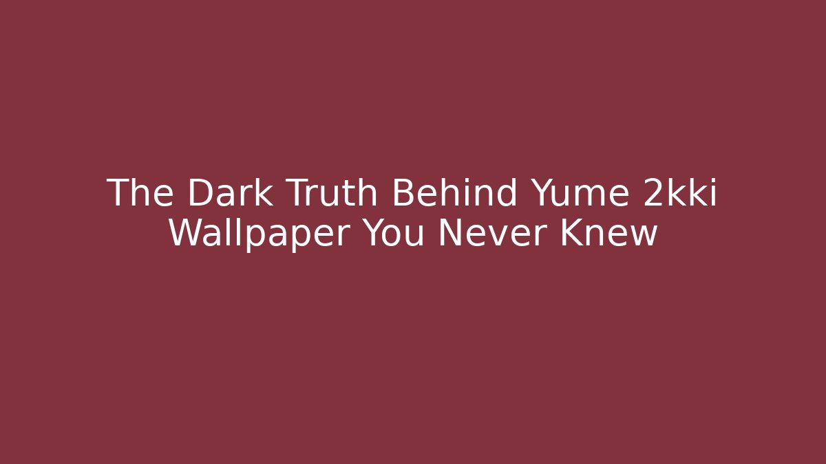 The Dark Truth Behind Yume 2kki Wallpaper You Never Knew - Critter Realm