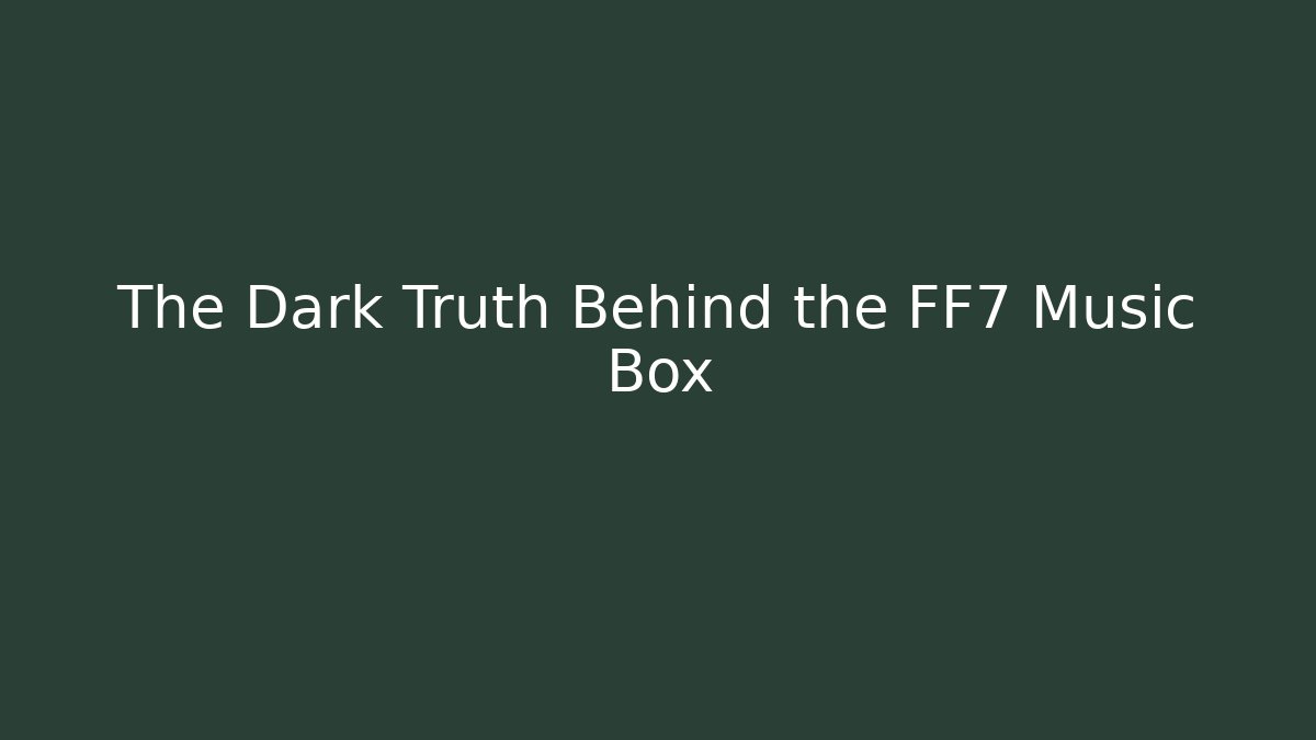 The Dark Truth Behind the FF7 Music Box - Critter Realm