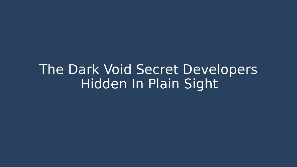 The Dark Void Secret Developers Hidden In Plain Sight