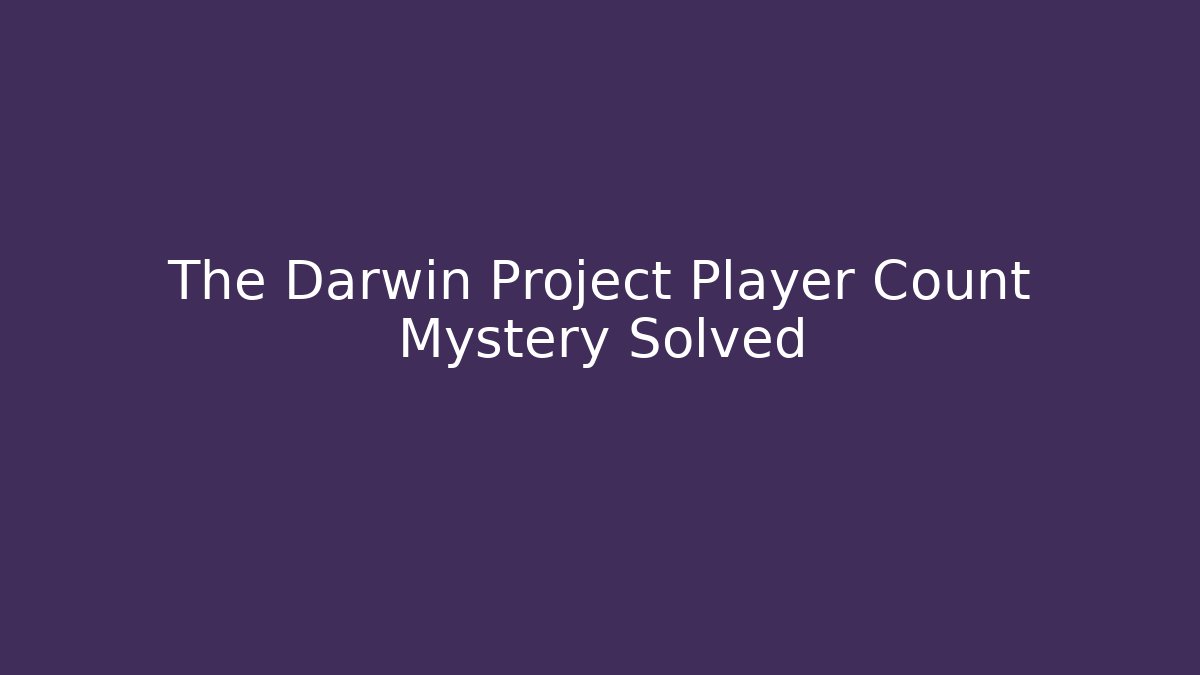 The Darwin Project Player Count Mystery Solved