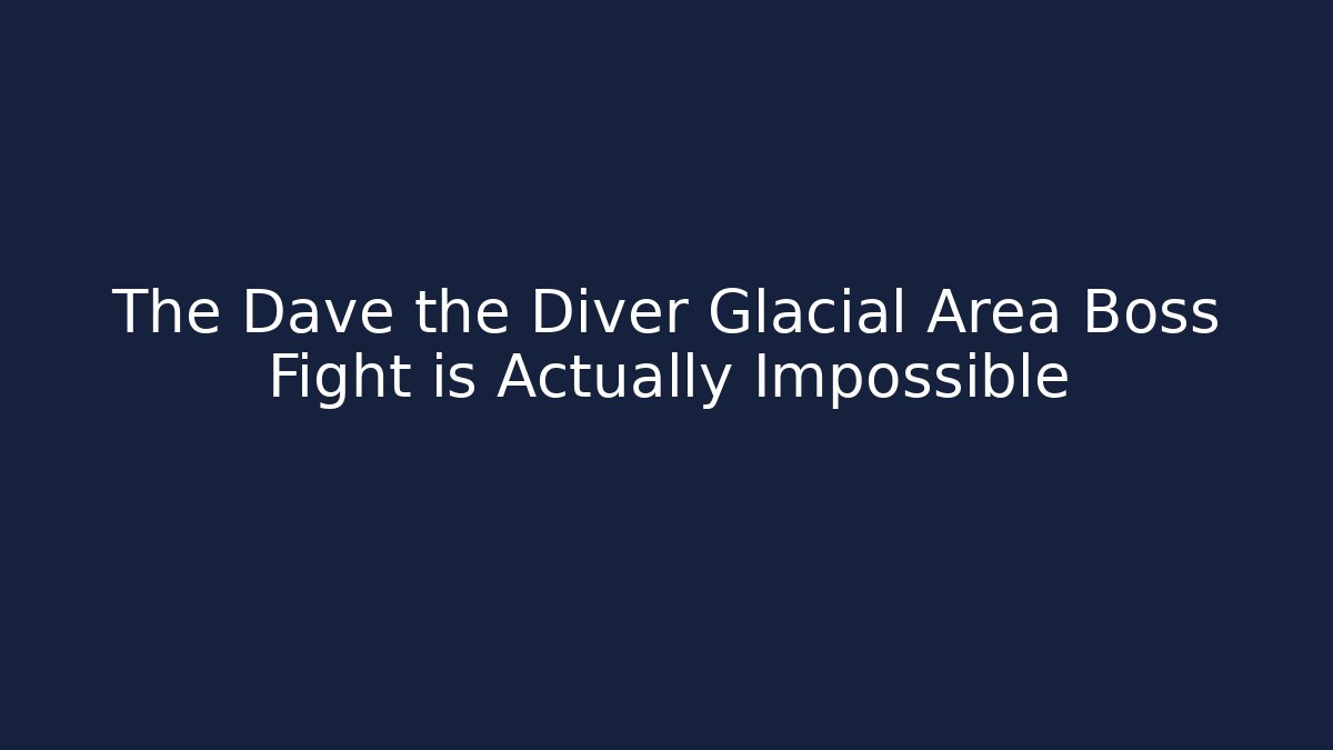 The Dave the Diver Glacial Area Boss Fight is Actually Impossible