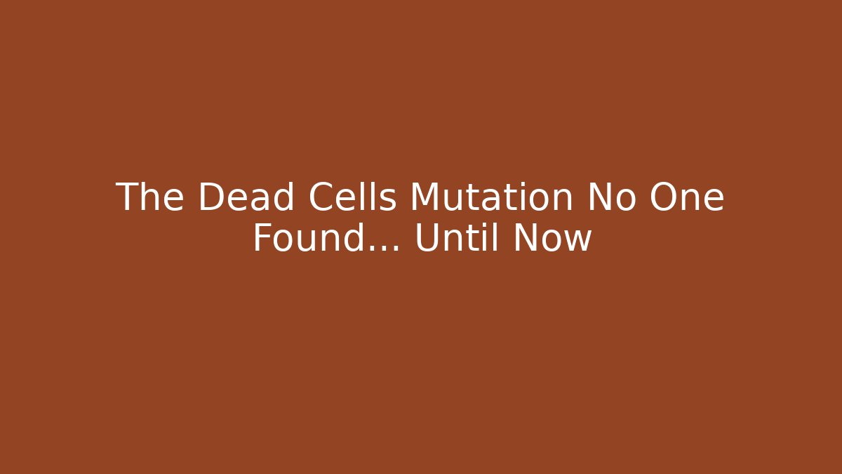 The Dead Cells Mutation No One Found… Until Now - Critter Realm