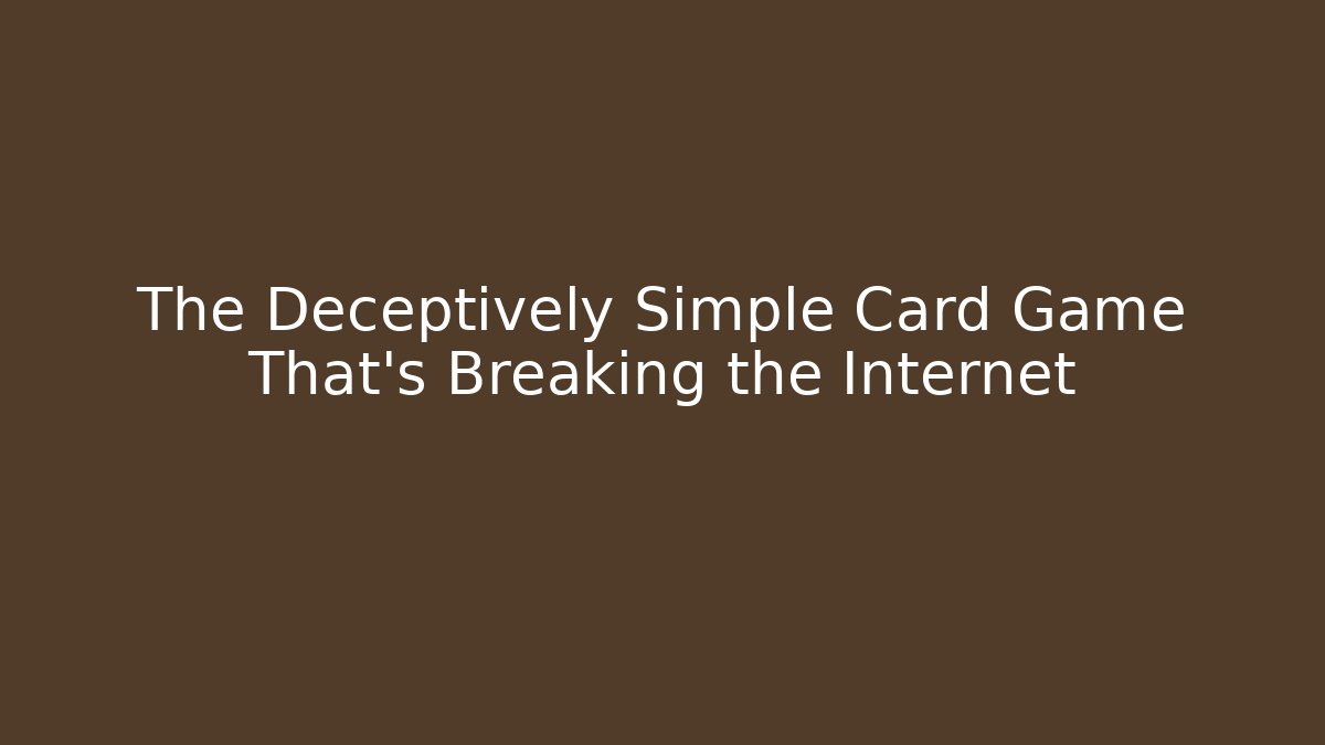 The Deceptively Simple Card Game That's Breaking the Internet - Critter Realm