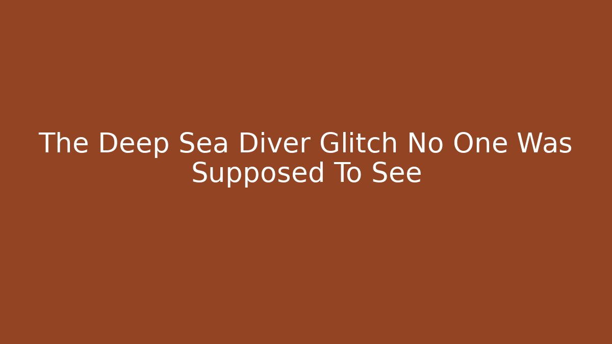 The Deep Sea Diver Glitch No One Was Supposed To See - Critter Realm