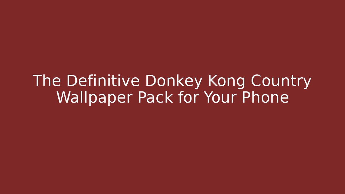 The Definitive Donkey Kong Country Wallpaper Pack for Your Phone