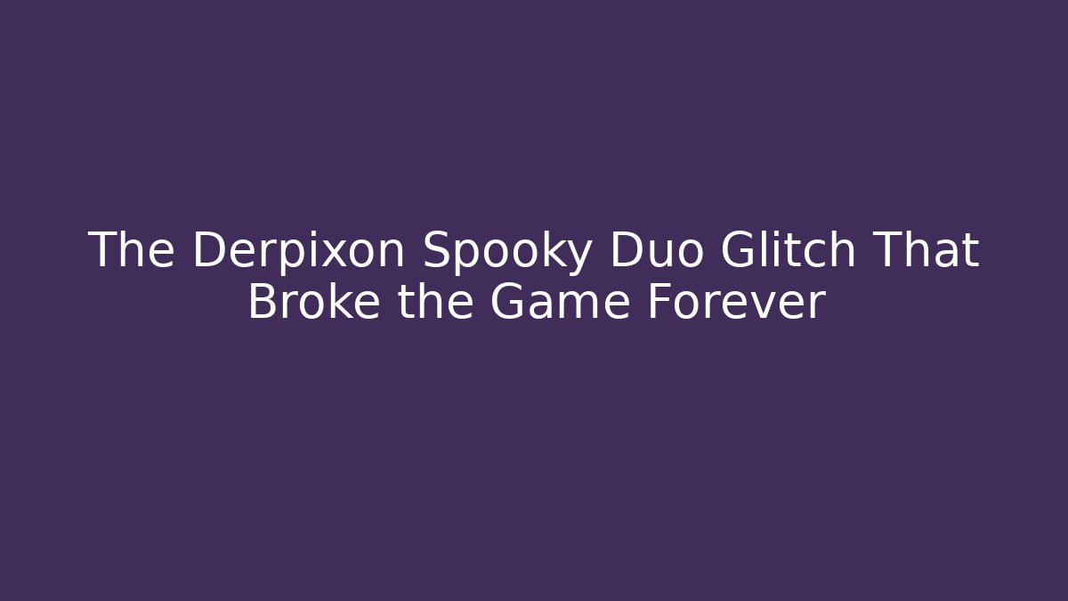 The Derpixon Spooky Duo Glitch That Broke the Game Forever - Critter Realm