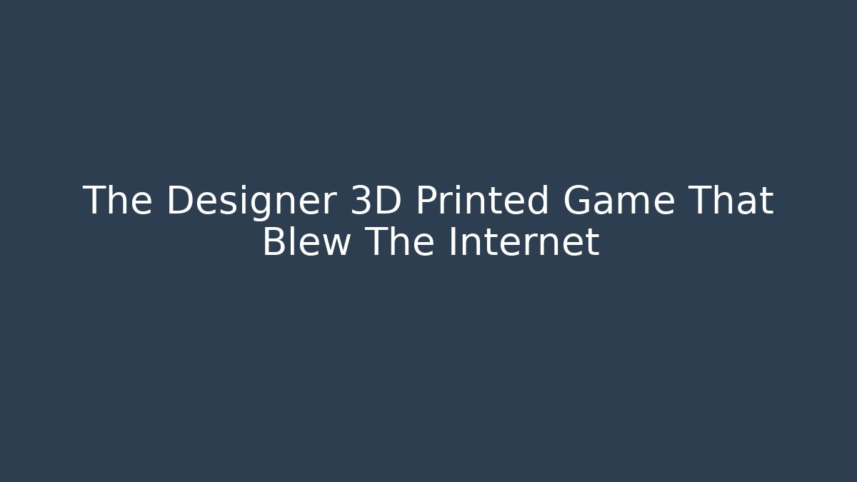 The Designer 3D Printed Game That Blew The Internet - Critter Realm