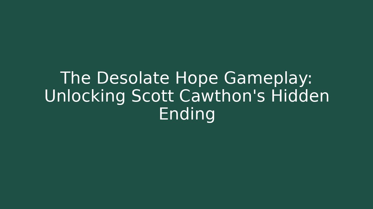 The Desolate Hope Gameplay: Unlocking Scott Cawthon's Hidden Ending