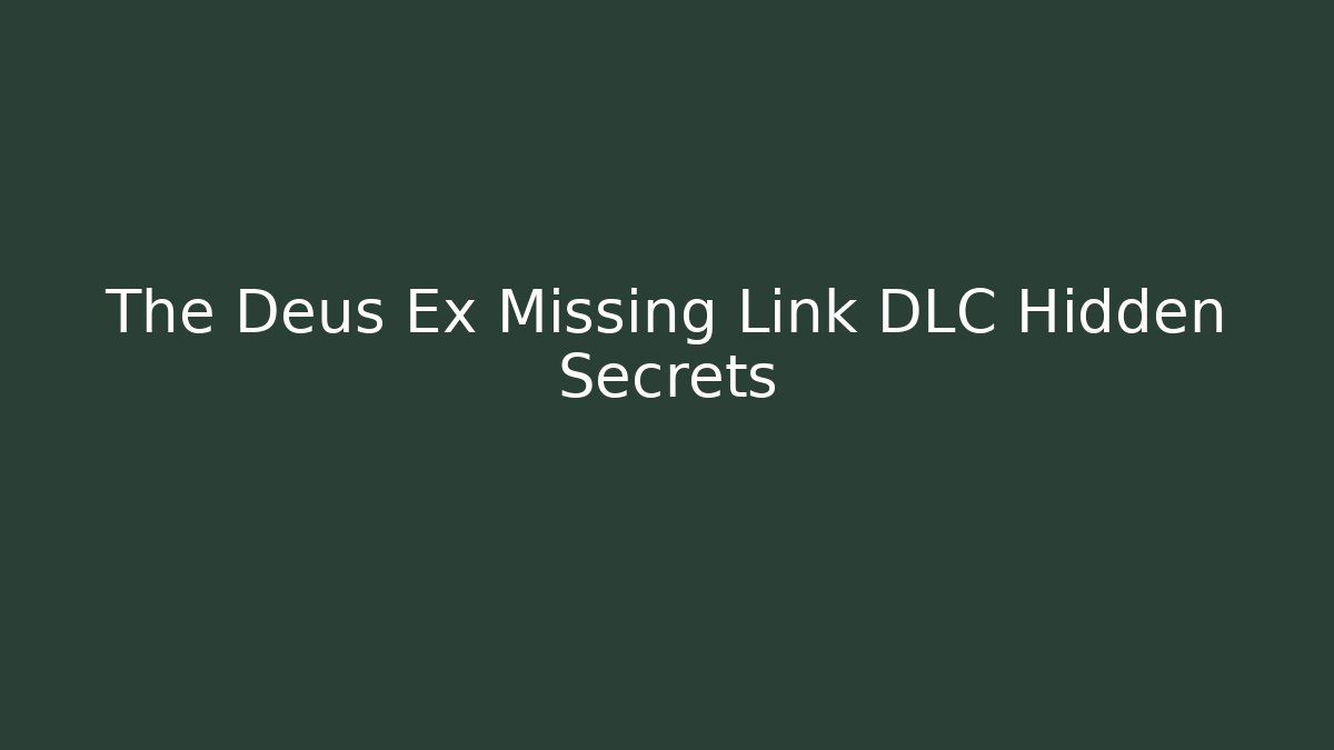The Deus Ex Missing Link DLC Hidden Secrets - Critter Realm