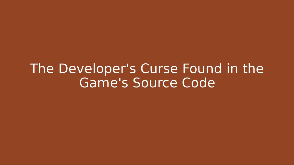 The Developer's Curse Found in the Game's Source Code - Critter Realm