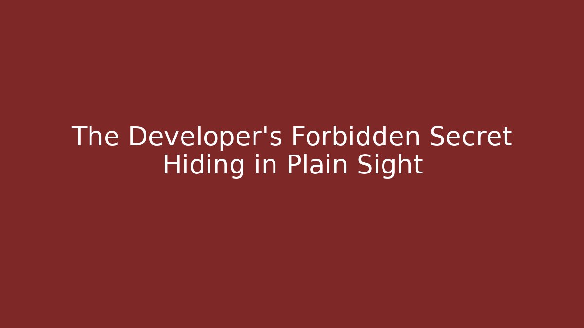 The Developer’s Forbidden Secret Hiding in Plain Sight