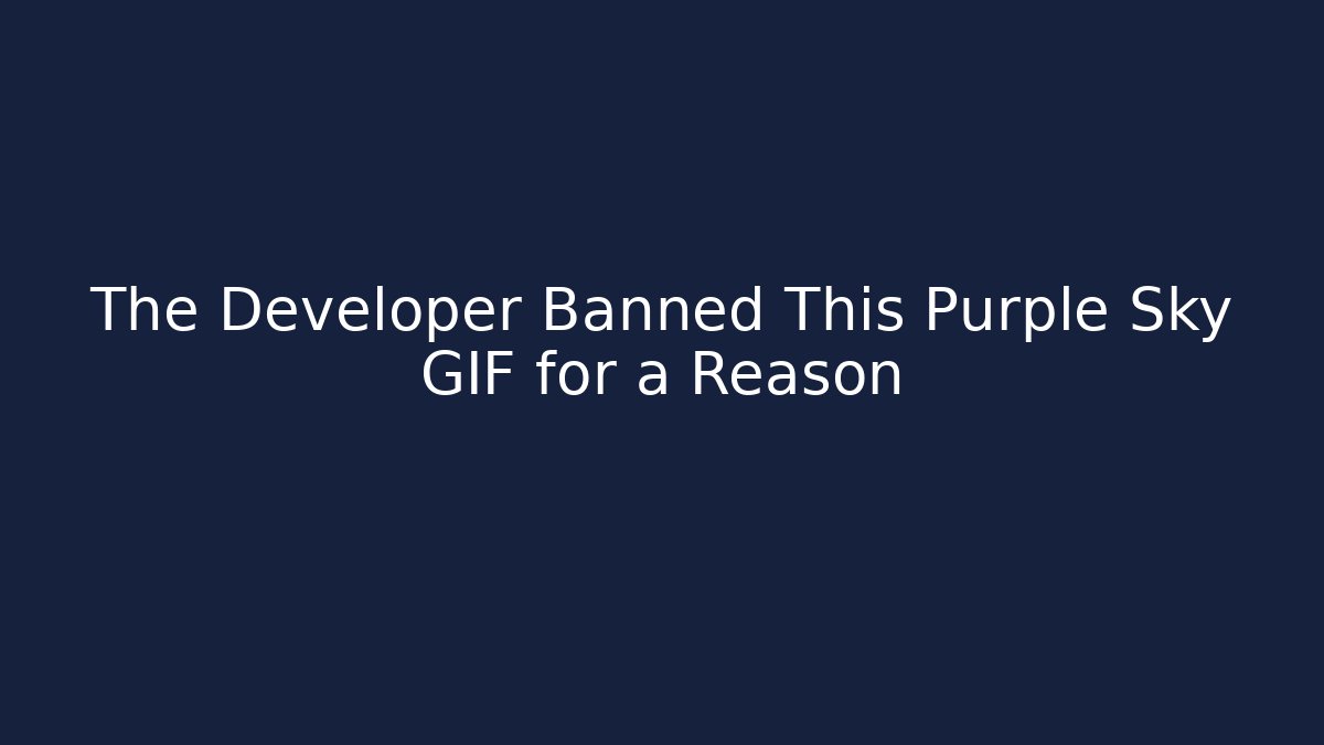 The Developer Banned This Purple Sky GIF for a Reason
