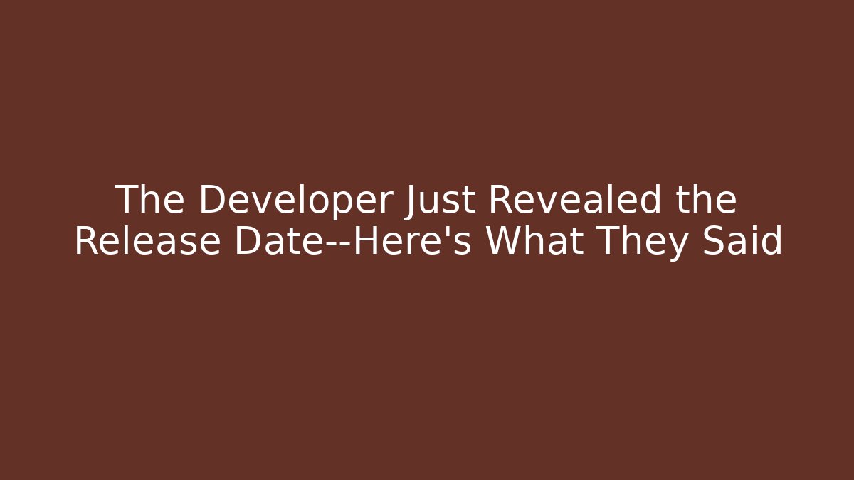 The Developer Just Revealed the Release Date—Here's What They Said - Critter Realm