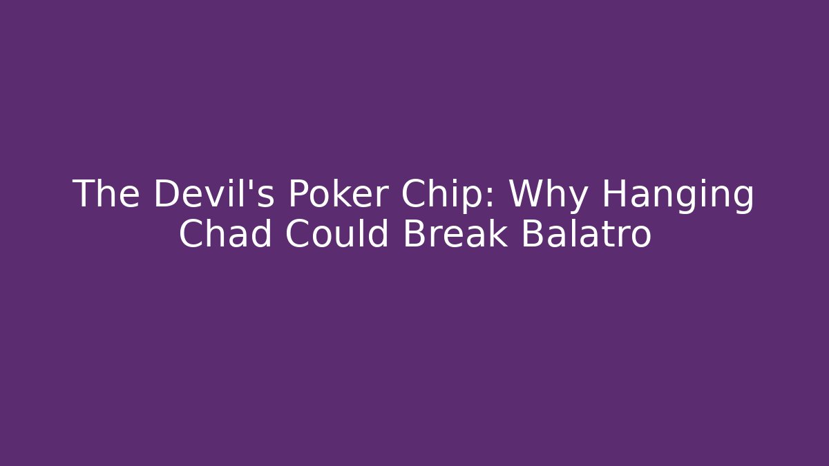The Devil's Poker Chip: Why Hanging Chad Could Break Balatro