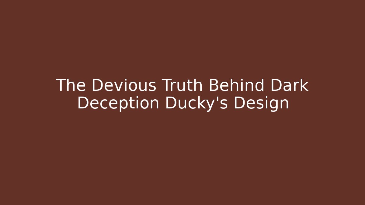 The Devious Truth Behind Dark Deception Ducky's Design