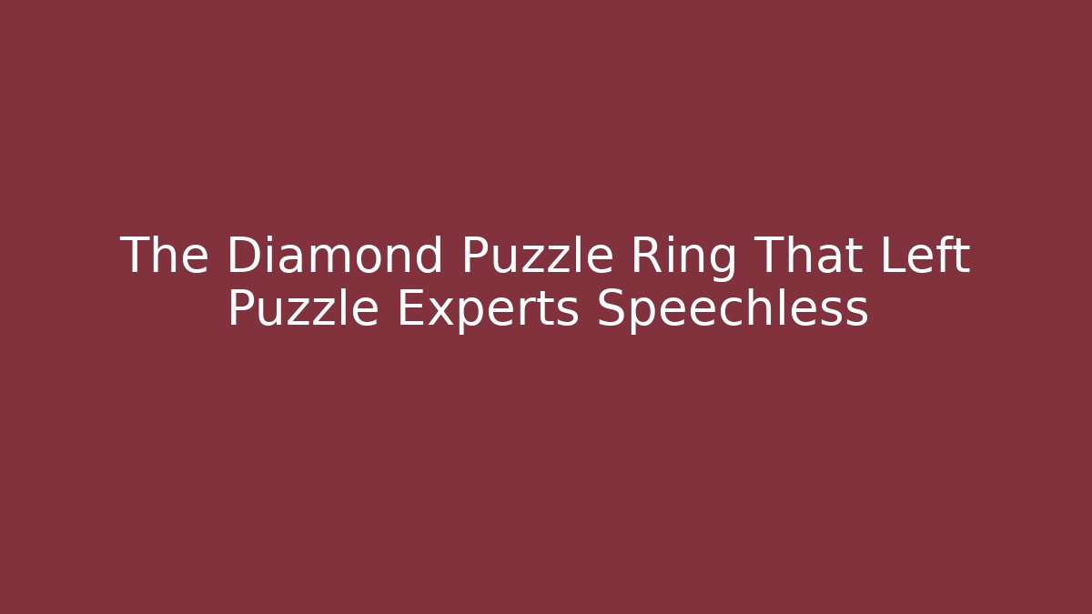 The Diamond Puzzle Ring That Left Puzzle Experts Speechless - Critter Realm