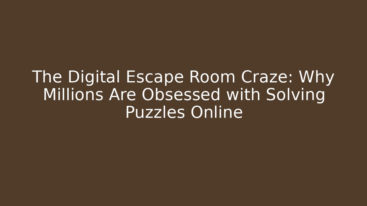 The Digital Escape Room Craze: Why Millions Are Obsessed with Solving Puzzles Online - Critter Realm