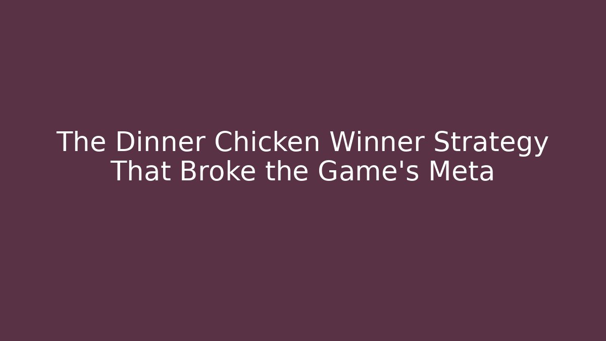 The Dinner Chicken Winner Strategy That Broke the Game's Meta - Critter Realm