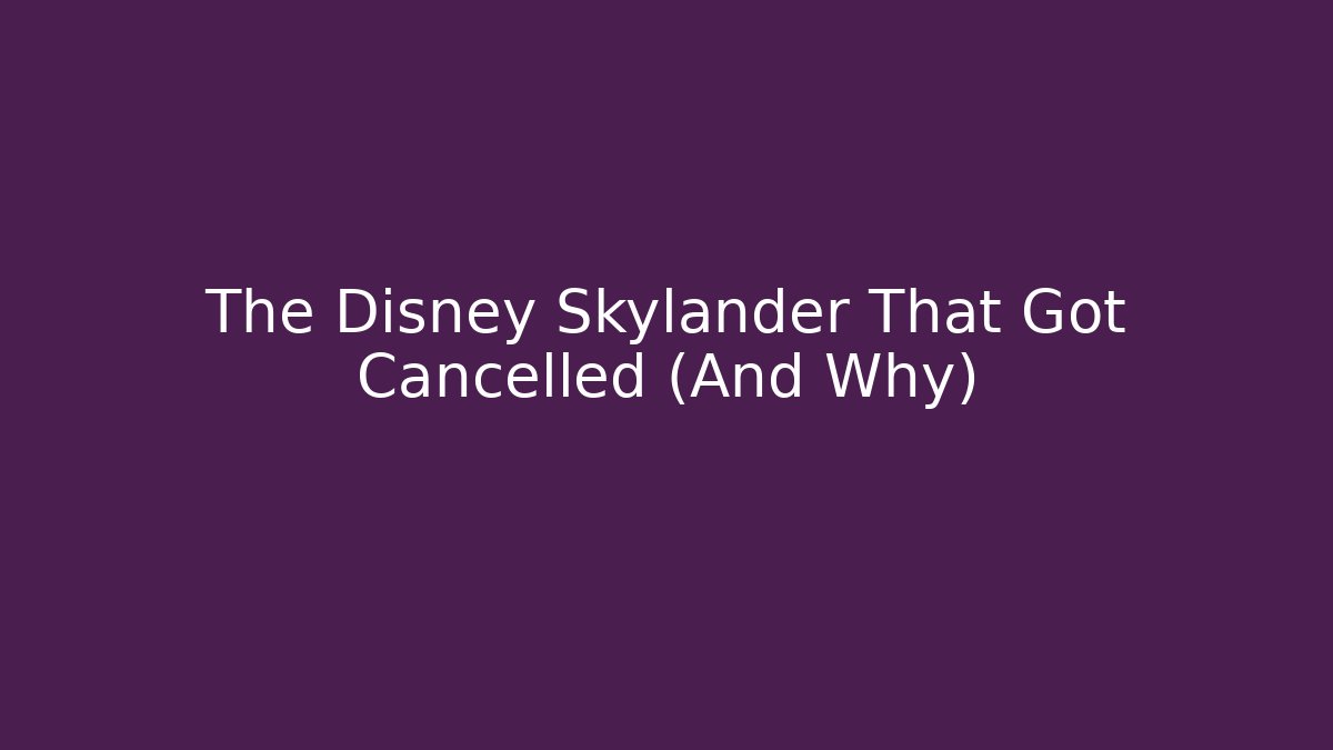 The Disney Skylander That Got Cancelled (And Why) - Critter Realm