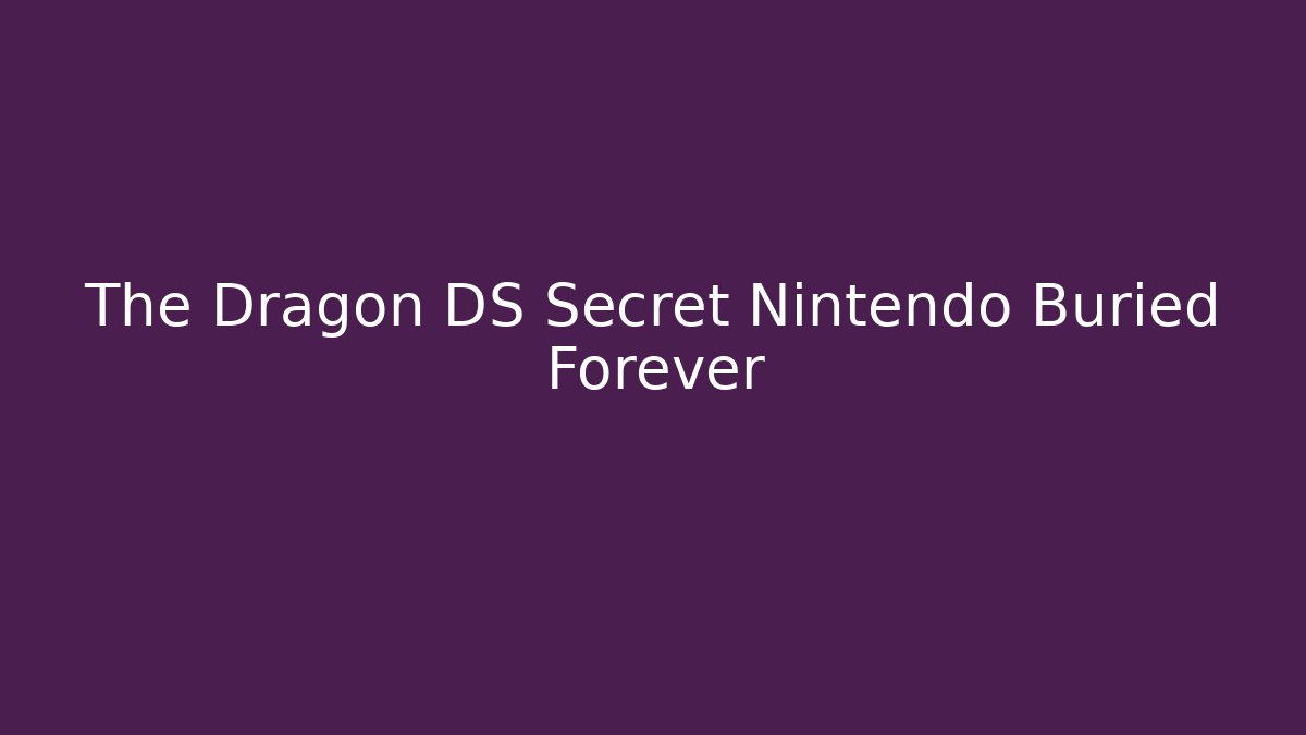 The Dragon DS Secret Nintendo Buried Forever - Critter Realm