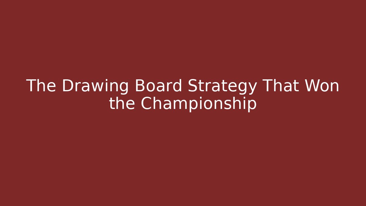 The Drawing Board Strategy That Won the Championship - Critter Realm